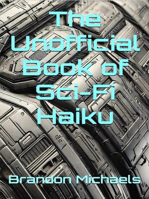 cover image of The Unofficial Book of Sci-Fi Haiku